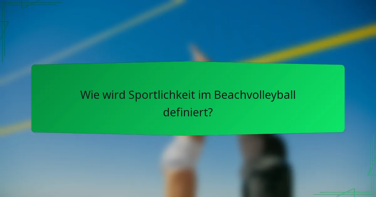 Wie wird Sportlichkeit im Beachvolleyball definiert?